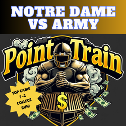 Point Train BEST BET - Notre Dame/Army WINNER - 7-2 RUN